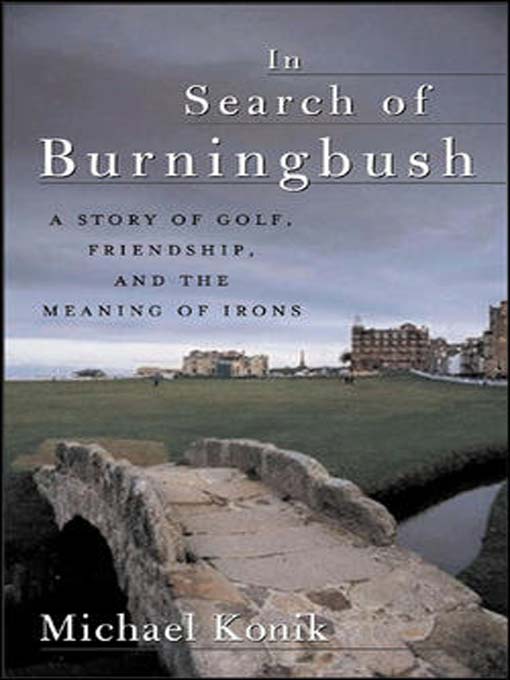 Title details for In Search of Burningbush by Michael Konik - Available